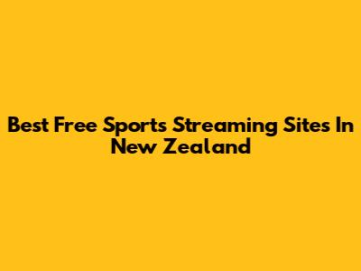 Best Free Sports Streaming Sites In New Zealand