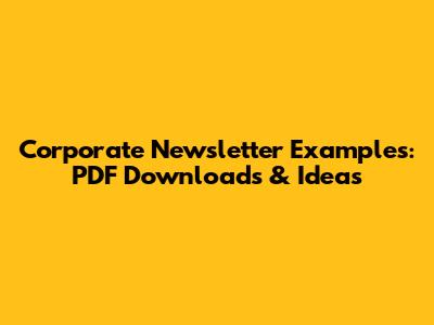 Corporate Newsletter Examples: PDF Downloads & Ideas