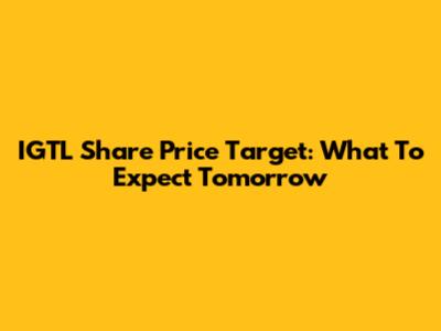 IGTL Share Price Target: What To Expect Tomorrow