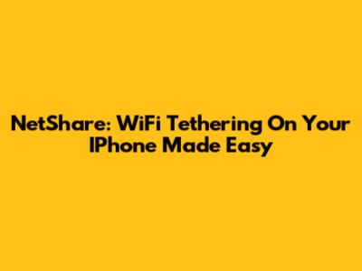 NetShare: WiFi Tethering On Your IPhone Made Easy