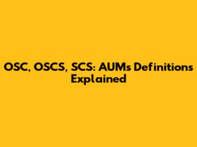 OSC, OSCS, SCS: AUM's Definitions Explained
