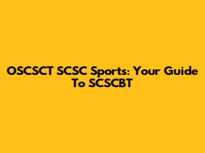 OSCSCT SCSC Sports: Your Guide To SCSCBT